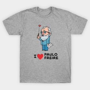 I LOVE Paulo Freire T-Shirt